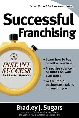 Successful Franchising: Expert Advice on Buying, Selling and Creating Winning Franchises foto