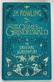 THE CRIMES OF GRINDELWALD , THE ORIGINAL SCREENPLAY by J.K. ROWLING , illustrations and design by MINALIMA , 2018