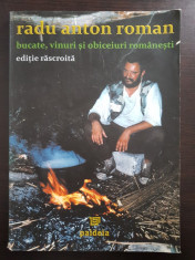 BUCATE, VINURI SI OBICEIURI ROMANESTI Editie rascroita - Radu Anton Roman foto