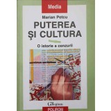 PUTEREA SI CULTURA. O ISTORIE A CENZURII-MARIAN PETCU-202183