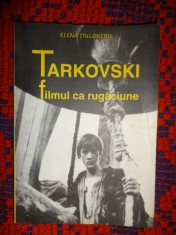 Tarkovski / filmul ca rugaciune ( o poetica a sacrului in cinematograful lui Andrei Tarkovski ) - Emil Dulgheru // arta, cinematografie /266 pagini