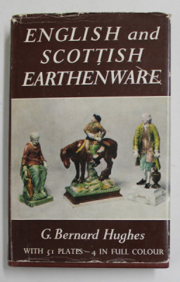 ENGLISH AND SCOTTISH EARTHENWARE 1660- 1860 by G. BERNARD HUGHES , ANII &amp;#039;70 foto