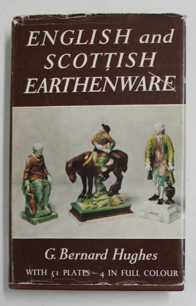 ENGLISH AND SCOTTISH EARTHENWARE 1660- 1860 by G. BERNARD HUGHES , ANII &#039;70