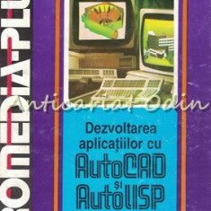 Dezvoltarea Aplicatiilor Cu AutoCAD Si Auto LISP - Teodor Tiuca, Tudor Precup