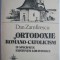 Ortodoxie si romano-catolicism in specificul existentei lor istorice &ndash; Dan Zamfirescu