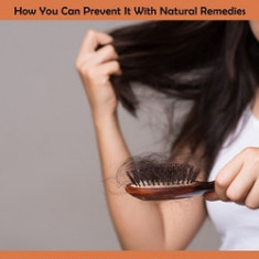 Hair Loss: How You Can Prevent It With Natural Remedies (The Ultimate Guide and Easy Tips on Overcoming Postpartum Hair Loss)