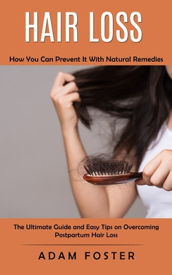 Hair Loss: How You Can Prevent It With Natural Remedies (The Ultimate Guide and Easy Tips on Overcoming Postpartum Hair Loss) foto