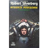 INTERFETE PERICULOASE. POARTA TIMPULUI II-SERIE CREATA DE ROBERT SILVERBERG SI BILL FAWCETT-226420