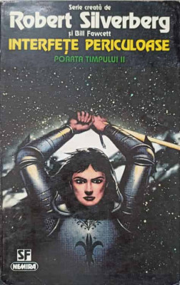 INTERFETE PERICULOASE. POARTA TIMPULUI II-SERIE CREATA DE ROBERT SILVERBERG SI BILL FAWCETT-226420 foto