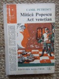 MITICA POPESCU / ACT VENETIAN (Teatru vol.II) - CAMIL PETRESCU