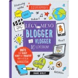L&eacute;gy te is menő blogger &eacute;s vlogger 10 l&eacute;p&eacute;sben! - Shane Birley
