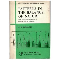 PATTERNS IN THE BALANCE OF NATURE - C.B. WILLIAMS (CARTE IN LIMBA ENGLEZA)