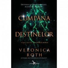 Cumpana destinelor. A doua carte din seria Pecetea mortii - Veronica Roth