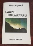 Marin Beşcucă - poezii - Lumina nelumescului