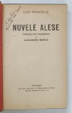 LUIGI PIRANDELLO , NUVELE ALESE , traduse din italieneste de ALEXANDRU MARCU , EDITIE INTERBELICA