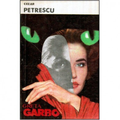 Cezar Petrescu - Greta Garbo - roman - 120643 foto