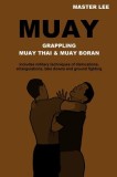 Muay: Grappling - Muay Thai &amp; Muay Boran