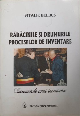 RADACINILE SI DRUMURILE PROCESELOR DE INVENTARE. INSEMNARILE UNUI INVENTATOR-VITALIE BELOUS-239033 foto