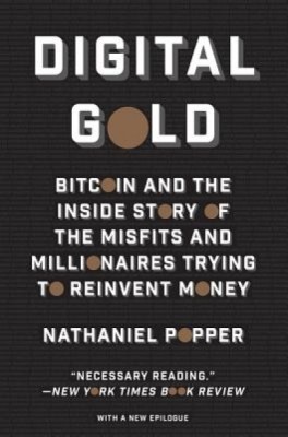 Digital Gold: Bitcoin and the Inside Story of the Misfits and Millionaires Trying to Reinvent Money foto