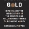 Digital Gold: Bitcoin and the Inside Story of the Misfits and Millionaires Trying to Reinvent Money