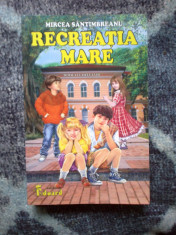 n7 RECREATIA MARE - MIRCEA SANTIMBREANU foto