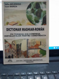 Dictionar maghiar roman, cu termeni din domeniul instalatiilor pentru constructii - Iuliu Delesega, Ion Borza