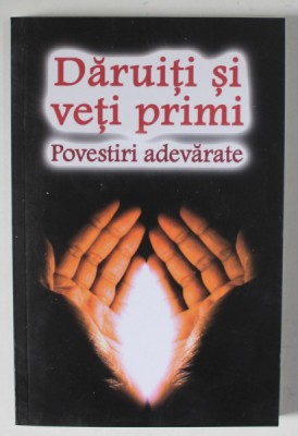 DARUITI SI VETI PRIMI , POVESTIRI ADEVARATE , 2024 foto
