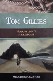 Tom Gillies. Noduri legate si dezlegate - George Gladstone