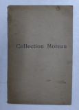 CATALOGUE DE LA COLLECTION MOREAU - TABLEAUX , DESSINS , AQUARELLES ET PASTELS - OFFERTE A L &#039;ETAT FRANCAIS , 1923