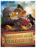Fantoma de la Colosseum (Vol. 16) - Paperback brosat - Geronimo Stilton - RAO