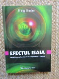 Gregg Braden - EFECTUL ISAIA. DECODIFICAREA STIINTEI PIERDUTE A RUGACIUNII SI A PROFETIEI