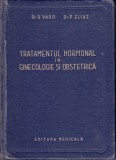 AS - DR. O. VAGO, DR. P. ELIAS - TRATAMENTUL HORMONAL &Icirc;N GINECOLOGIE ȘI OBSTRETICĂ
