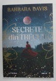 SECRETE DIN TRECUT de BARBARA DAVIS , 2021