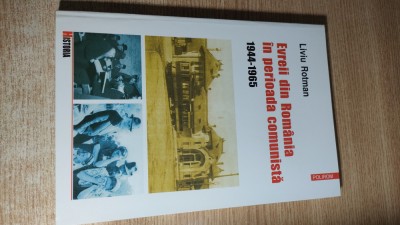 Liviu Rotman - Evreii din Romania in perioada comunista 1944-1965 (Polirom 2004) foto