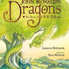 John Ronald's Dragons: The Story of J. R. R. Tolkien