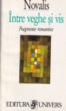 Novalis - Intre veghe si vis. Fragmente romantice | Carte Romana, Brosata, Stare Buna, 293 Pagini, Filosofie