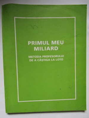 Primul Meu Miliard Metoda Profesorului De A Castiga La Loto foto