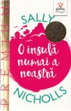 Cumpara ieftin O Insula Numai A Noastra, Sally Nicholls - Editura Gama