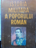 ISTORIA MILITARA A POPORULUI ROMAN VOL.4-VASILE MILEA, STEFAN PASCU, ILIE CEAUSESCU SI COLAB.