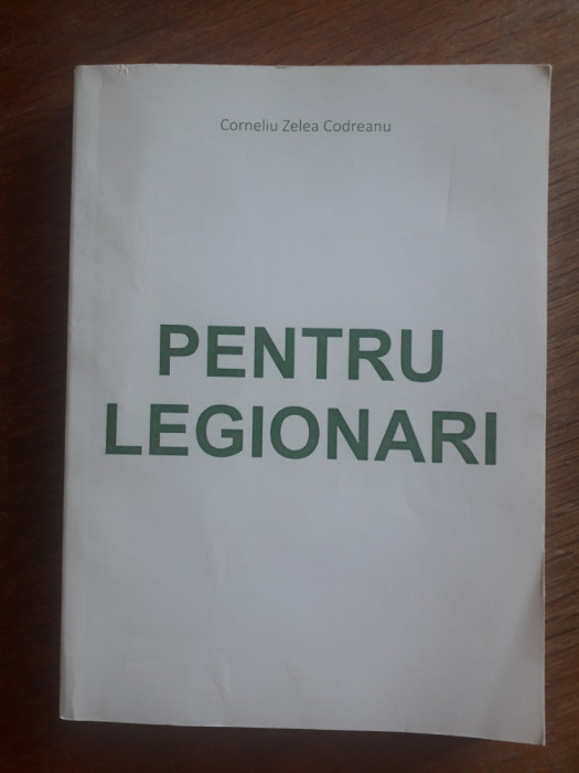 Pentru legionari - Corneliu Zelea Codreanu / R4P1S