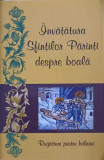 INVATATURA SFINTILOR PARINTI DESPRE BOALA. RUGACIUNI PENTRU BOLNAVI-TIPARITA CU BINECUVANTAREA PREA SFINTITULUI