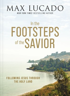 In the Footsteps of the Savior: Following Jesus Through the Holy Land foto