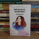KRISTINA KUZMIC - RAMAI ASA CUM ESTI, DAR MERGI INAINTE , 2020 *