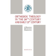 Orthodox Theology in the 20th century and early 21st century