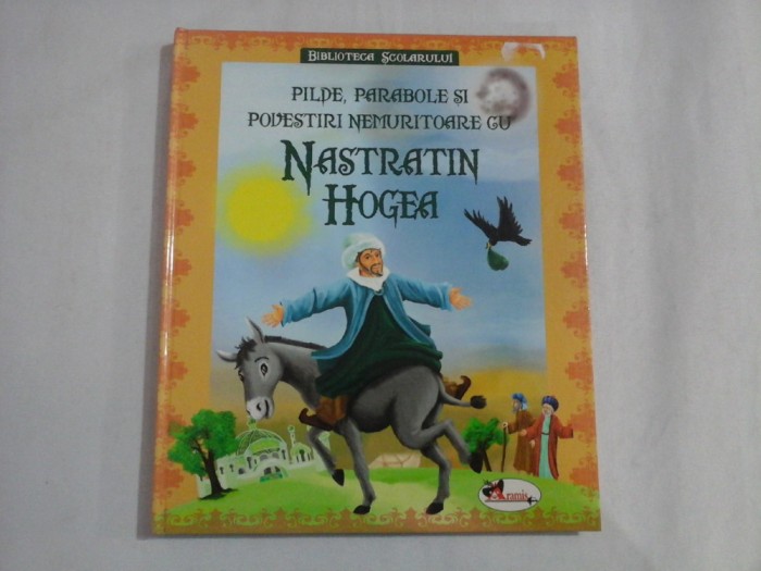 PILDE, PARABOLE SI POVESTIRI NEMURITOARE CU NASTRATIN HOGEA
