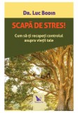 Scapa de stres!