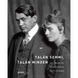 Tal&aacute;n semmi, tal&aacute;n Minden - Ady Endre &eacute;s Boncza Berta pesti otthona