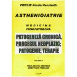 Pintilie Neculai Constantin - Patogeneza cronica, procesul neoplazic- patogenie, terapie vol. I - 125684