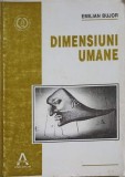 Dimensiuni Umane - Emilian Bujor, Filosofie, 1996, Ankarom, 188 pagini, Carte in Romana