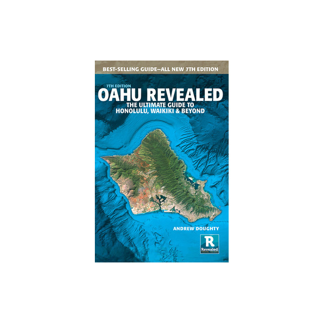 Oahu Revealed: The Ultimate Guide to Honolulu, Waikiki &amp; Beyond